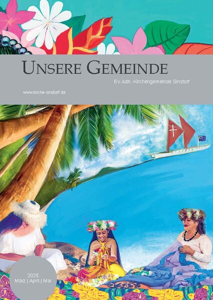 Ev.-Luth. Kirchengemeinde Sinstorf Gemeindebrief Maerz bis Mai 2025 - Copyright: Ev.-Luth. Kirchengemeinde Sinstorf