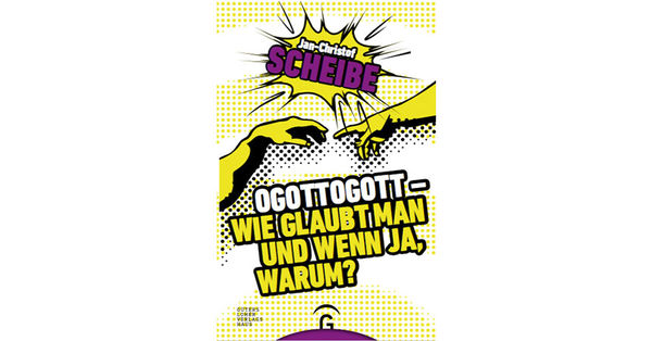 - Copyright: Gütersloher Verlagshaus Das neue Buch von Jan Christof Scheibe - Copyright: Gütersloher Verlagshaus